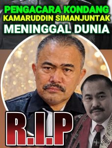 PENGACARA ERLES RARERAL: TURUT BERDUKA CITA ATAS BERPULANGNYA PENGACARA KONDANG KAMARUDDIN SIMANJUNTAK